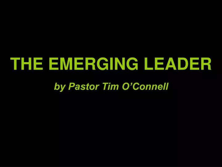 the emerging leader by pastor tim o connell