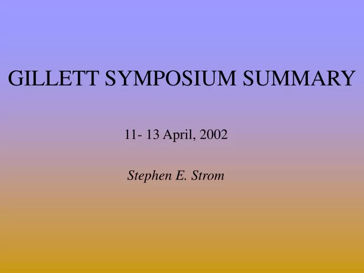 gillett symposium summary