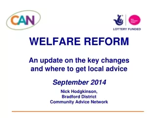 WELFARE REFORM An update on the key changes a nd where to get local advice September  2014