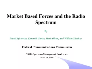 Federal Communications Commission NSMA Spectrum Management Conference May 20, 2008