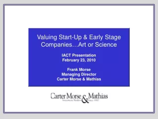 Valuing Start-Up &amp; Early Stage Companies…Art or Science IACT Presentation February 23, 2010