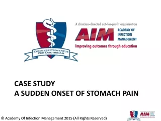 Case Study A Sudden  onset of stomach pain