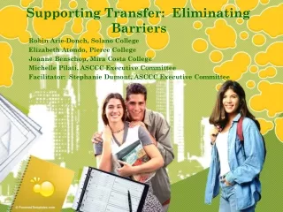 Supporting Transfer:  Eliminating 			Barriers