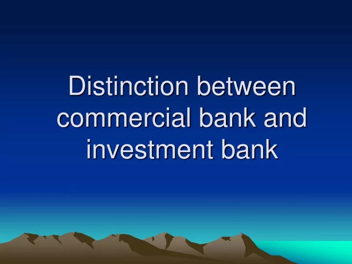 distinction between commercial bank and investment bank
