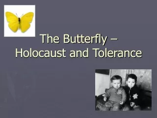 The Butterfly – Holocaust and Tolerance