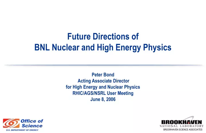 future directions of bnl nuclear and high energy physics