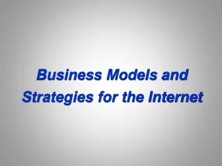 Business Models and Strategies for the Internet