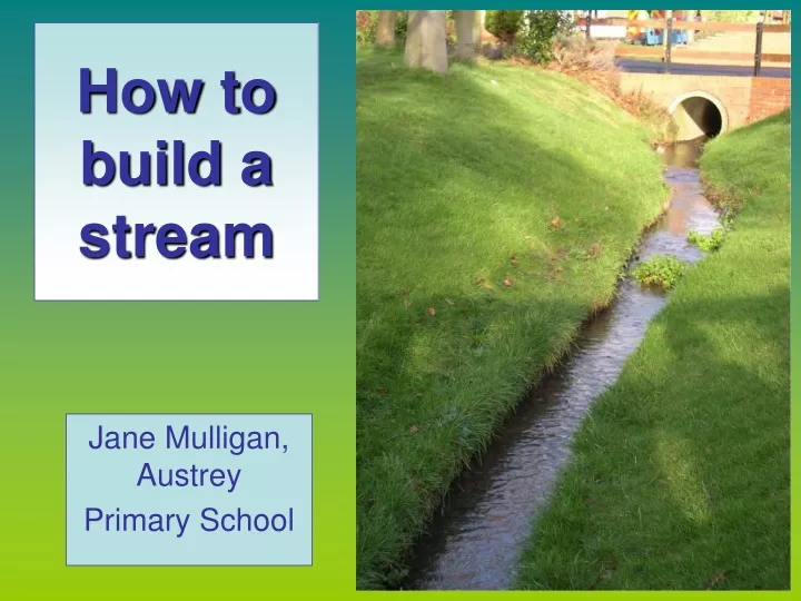 how to build a stream