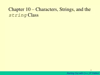 Chapter 10 – Characters, Strings, and the  string  Class