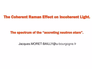 The Coherent Raman Effect on Incoherent Light. The spectrum of the “accreting neutron stars”.