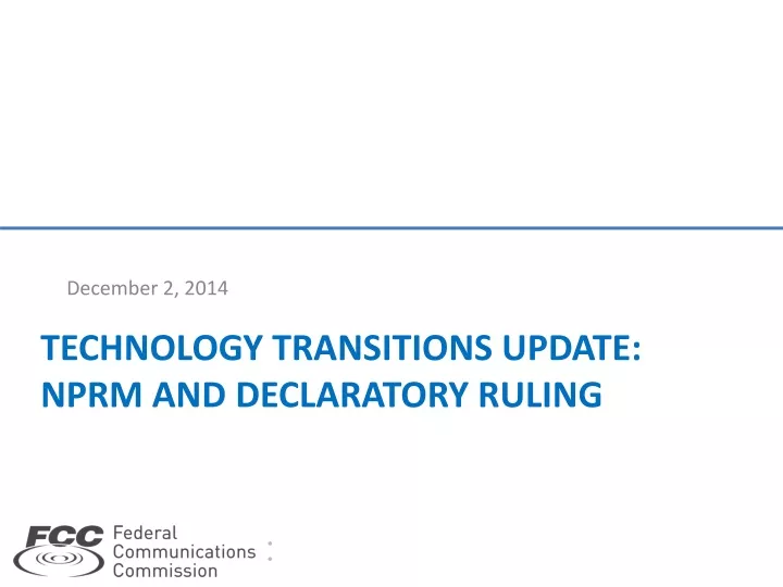 technology transitions update nprm and declaratory ruling