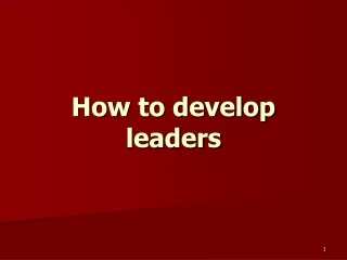How to develop leaders