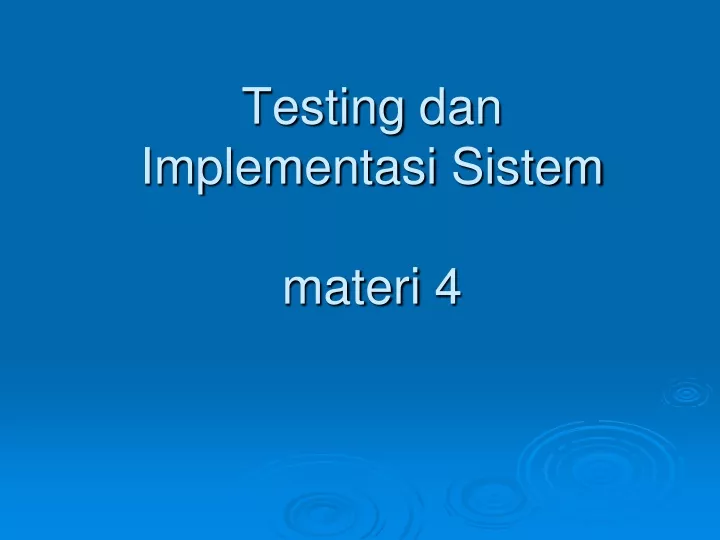 testing dan implementasi sistem materi 4