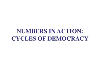 NUMBERS IN ACTION: CYCLES OF DEMOCRACY