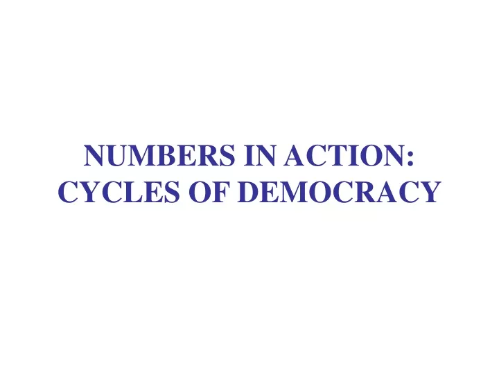numbers in action cycles of democracy