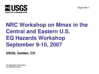 NRC Workshop on Mmax in the Central and Eastern U.S. EQ Hazards Workshop September 9-10, 2007