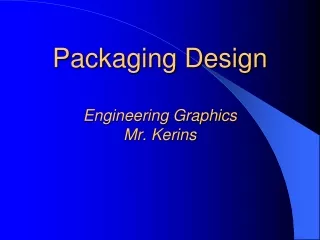 Packaging Design Engineering Graphics  Mr.  Kerins