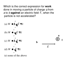 Which is the correct expression for  work  done in moving a particle of charge  q  from
