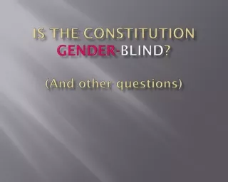 Is the constitution  gender- blind ? (And other questions)
