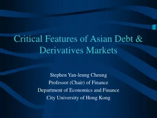 Critical Features of Asian Debt &amp; Derivatives Markets