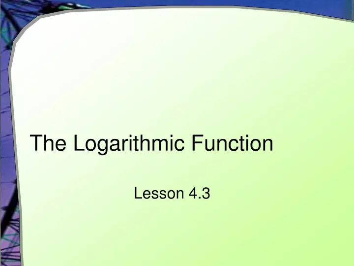 the logarithmic function
