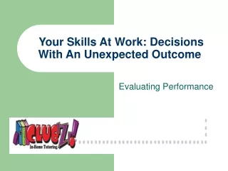 Your Skills At Work: Decisions With An Unexpected Outcome