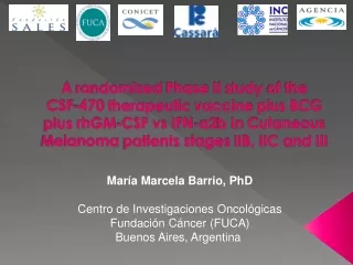 María Marcela Barrio, PhD Centro de Investigaciones Oncológicas Fundación Cáncer (FUCA)
