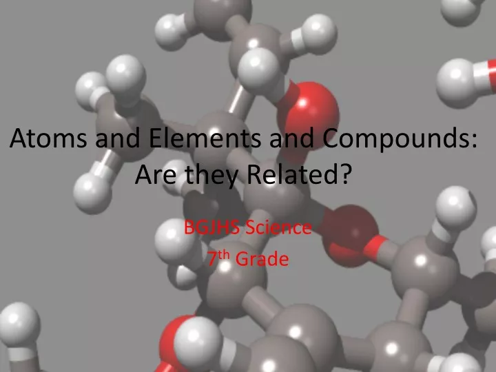 atoms and elements and compounds are they related