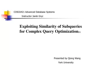 Exploiting Similarity of Subqueries for Complex Query Optimization [1]