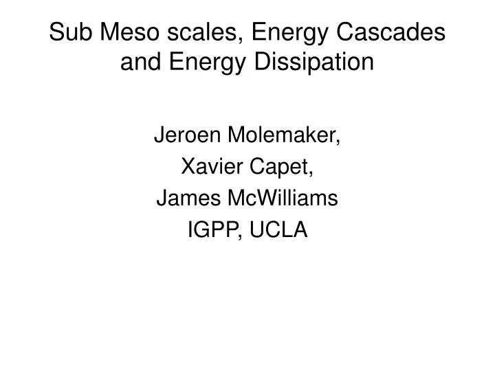 sub meso scales energy cascades and energy dissipation