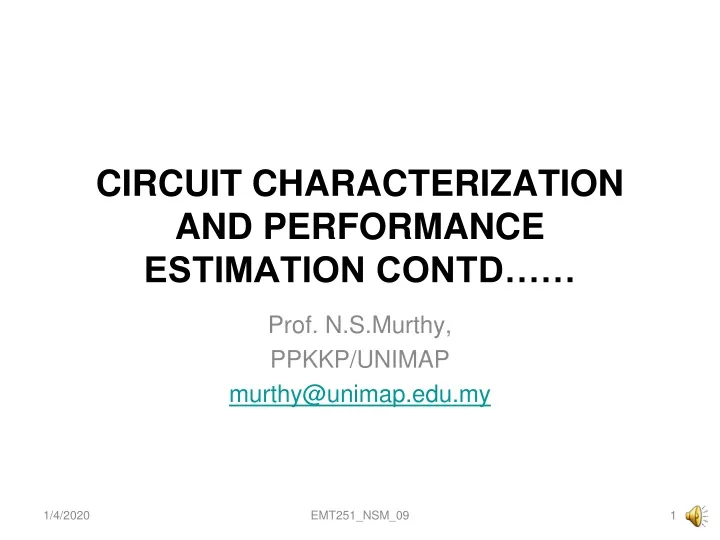 circuit characterization and performance estimation contd