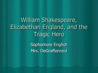 William Shakespeare, Elizabethan England, and the Tragic Hero