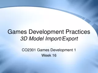 Games Development Practices 3D Model Import/Export