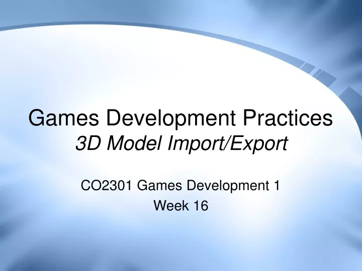 games development practices 3d model import export