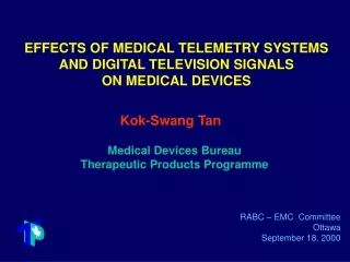EFFECTS OF MEDICAL TELEMETRY SYSTEMS  AND DIGITAL TELEVISION SIGNALS ON MEDICAL DEVICES