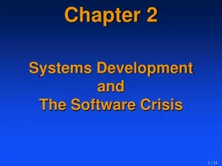 Chapter 2 Systems Development  and  The Software Crisis