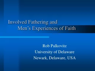Involved Fathering and  	Men’s Experiences of Faith