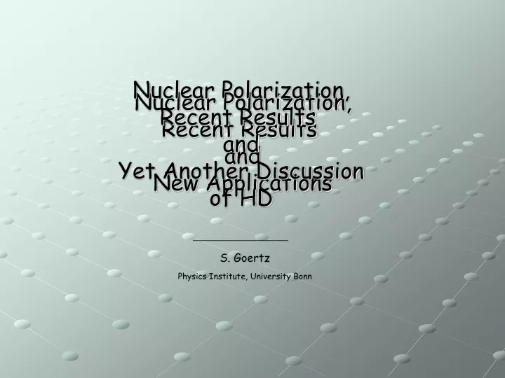 nuclear polarization recent results