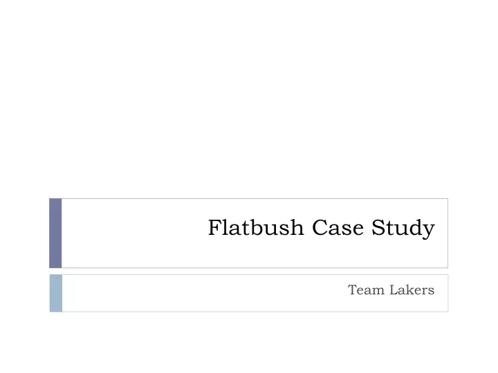 flatbush case study