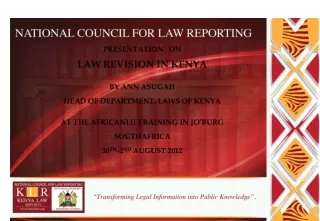PRESENTATION   ON  LAW REVISION IN KENYA BY ANN ASUGAH HEAD OF DEPARTMENT, LAWS OF KENYA