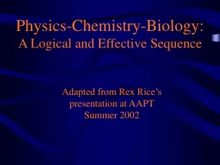 Physics-Chemistry-Biology: A Logical and Effective Sequence