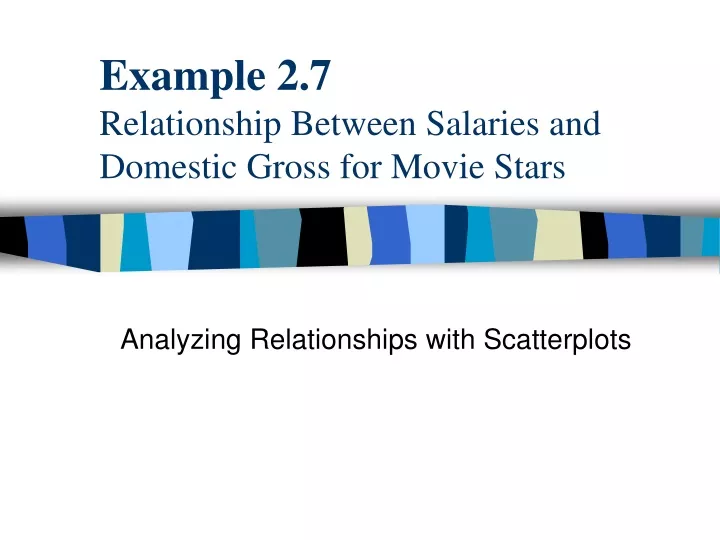 example 2 7 relationship between salaries and domestic gross for movie stars