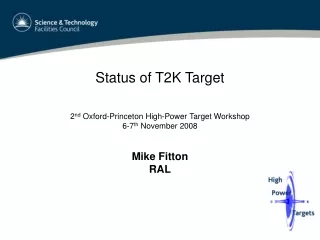 Status of T2K Target 2 nd  Oxford-Princeton High-Power Target Workshop 6-7 th  November 2008