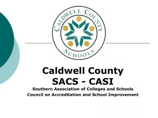 Caldwell County SACS - CASI Southern Association of Colleges and Schools