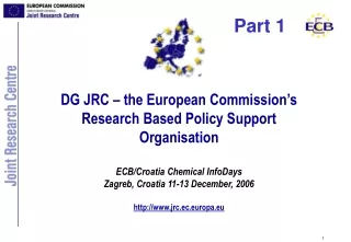 DG JRC – the European Commission’s Research Based Policy Support Organisation