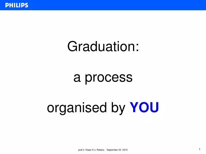graduation a process organised by you
