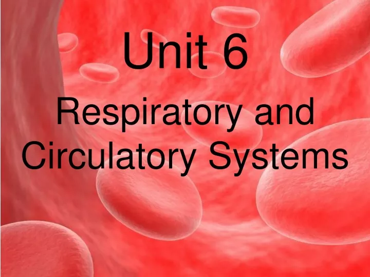 unit 6 respiratory and circulatory systems