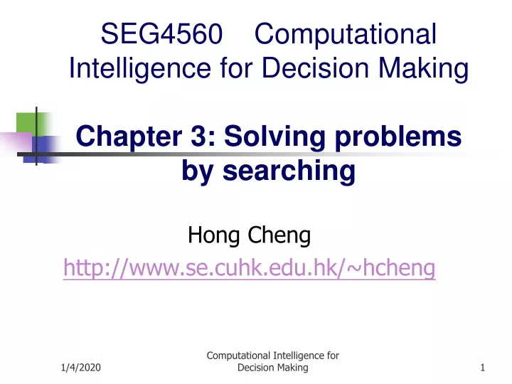 seg4560 computational intelligence for decision making chapter 3 solving problems by searching