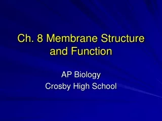 Ch. 8 Membrane Structure and Function