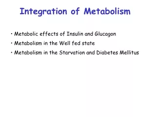 Metabolic effects of Insulin and Glucagon  Metabolism in the Well fed state